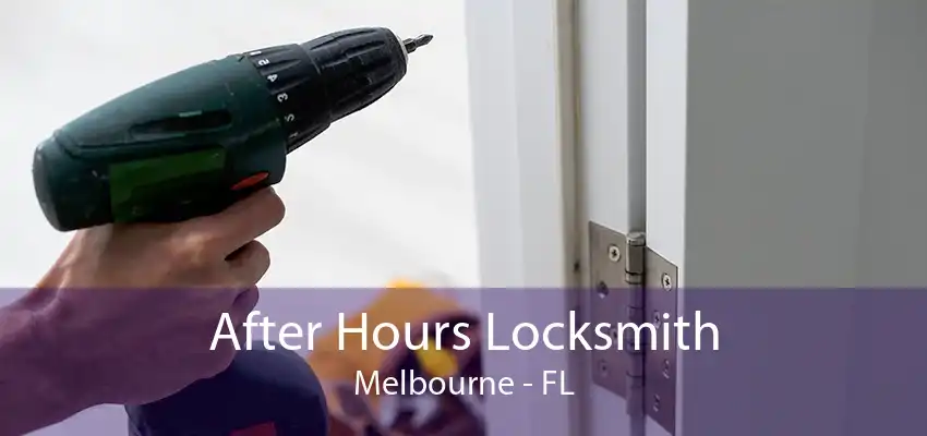 After Hours Locksmith Melbourne - FL