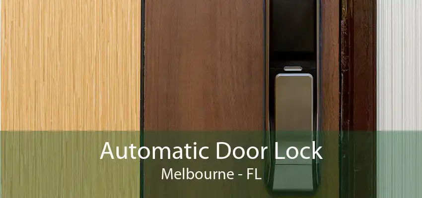 Automatic Door Lock Melbourne - FL