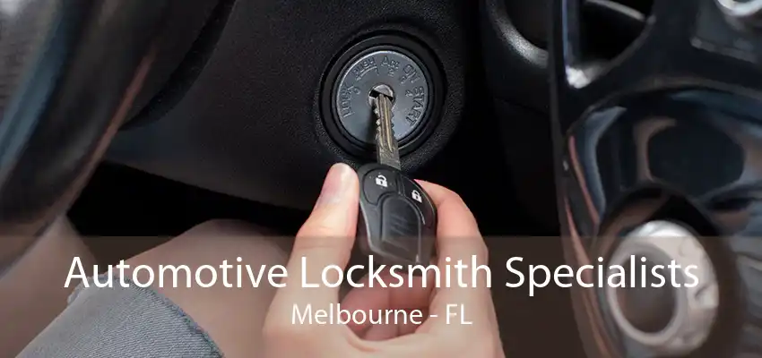 Automotive Locksmith Specialists Melbourne - FL