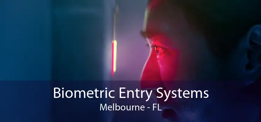 Biometric Entry Systems Melbourne - FL