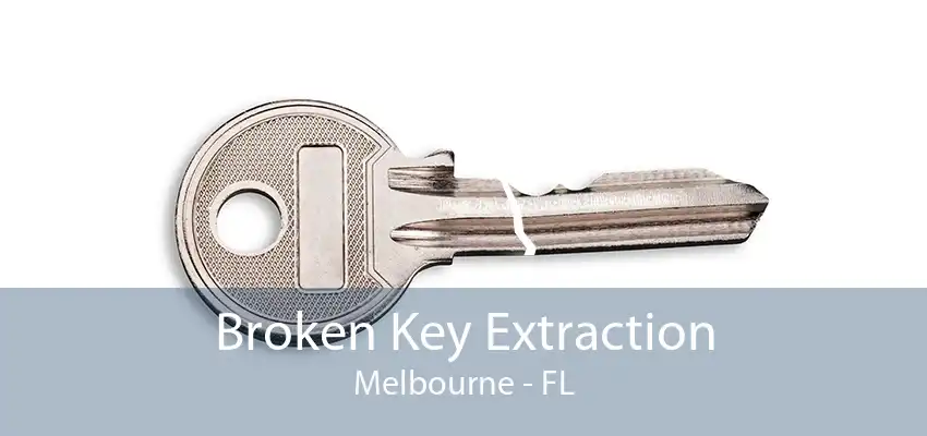 Broken Key Extraction Melbourne - FL