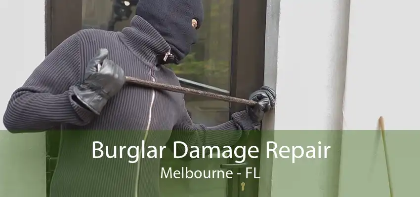 Burglar Damage Repair Melbourne - FL