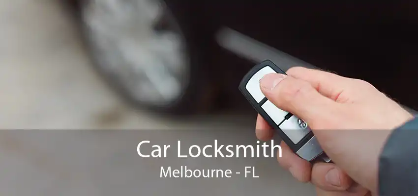 Car Locksmith Melbourne - FL