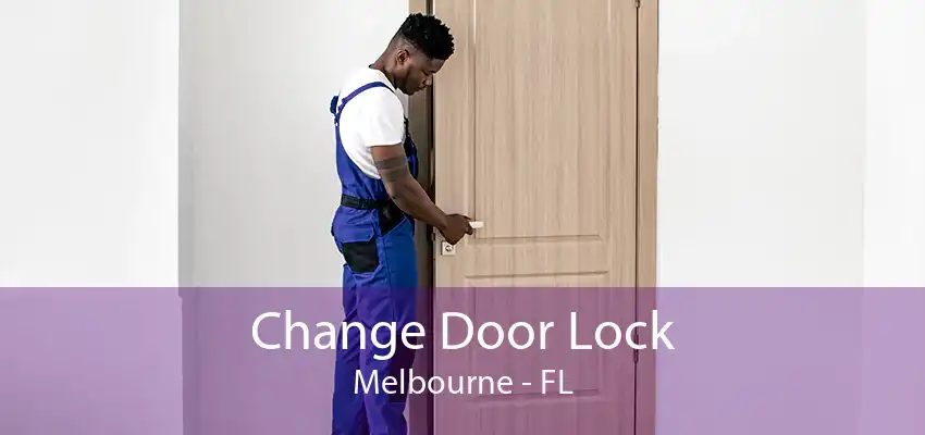 Change Door Lock Melbourne - FL