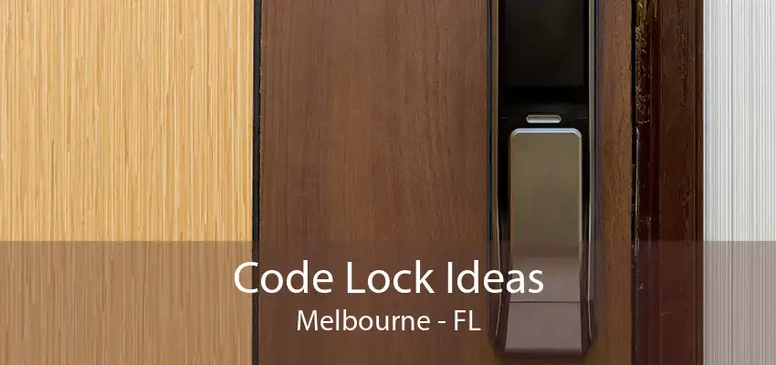 Code Lock Ideas Melbourne - FL