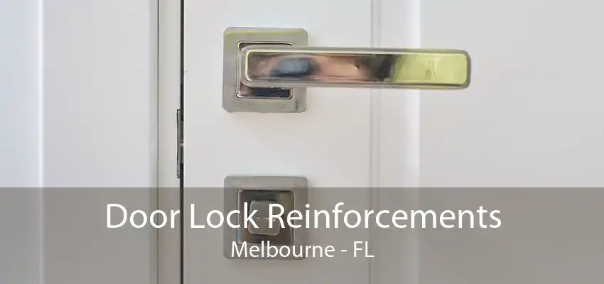 Door Lock Reinforcements Melbourne - FL