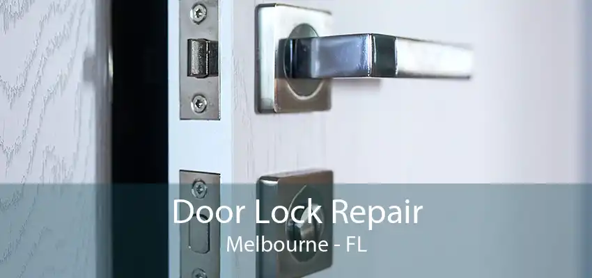 Door Lock Repair Melbourne - FL