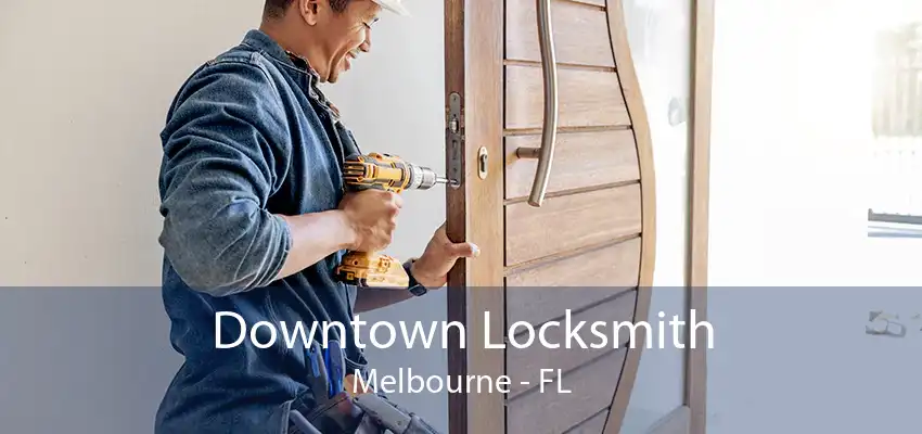 Downtown Locksmith Melbourne - FL