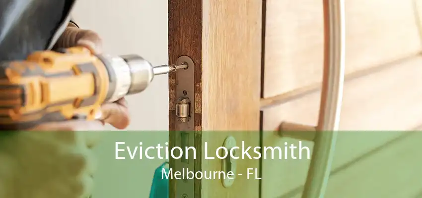 Eviction Locksmith Melbourne - FL