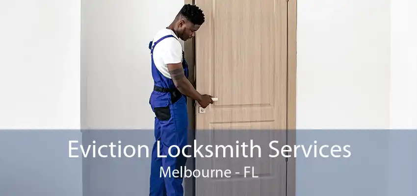 Eviction Locksmith Services Melbourne - FL