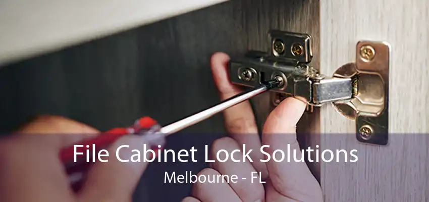 File Cabinet Lock Solutions Melbourne - FL