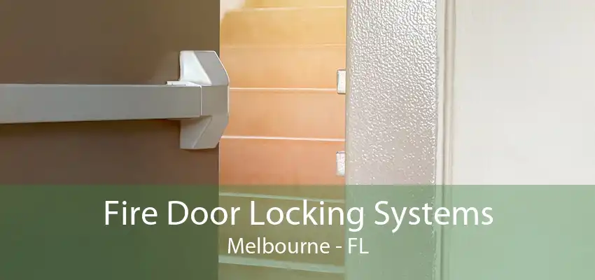 Fire Door Locking Systems Melbourne - FL