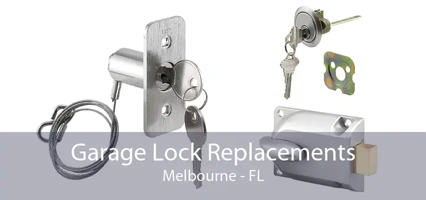 Garage Lock Replacements Melbourne - FL