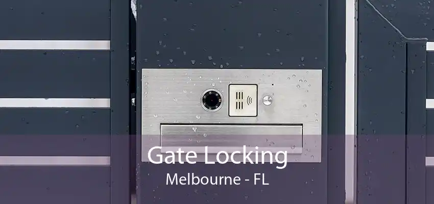 Gate Locking Melbourne - FL