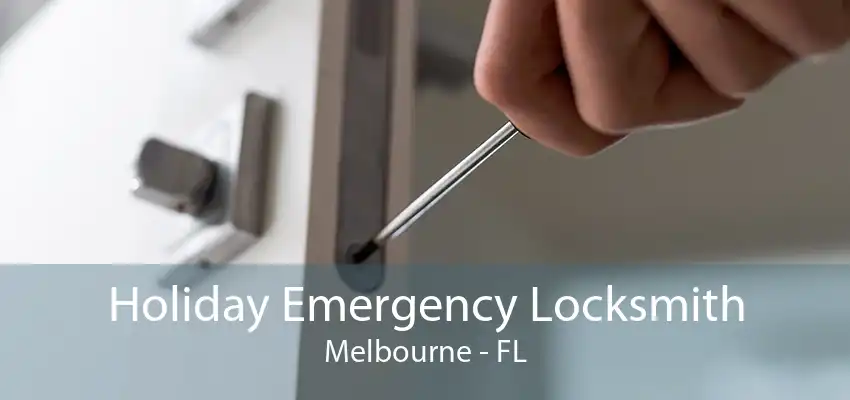 Holiday Emergency Locksmith Melbourne - FL