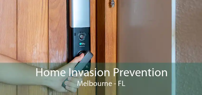 Home Invasion Prevention Melbourne - FL