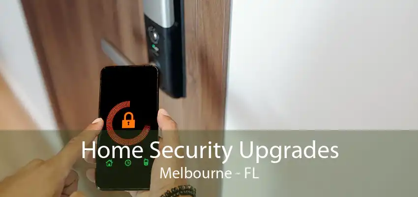 Home Security Upgrades Melbourne - FL