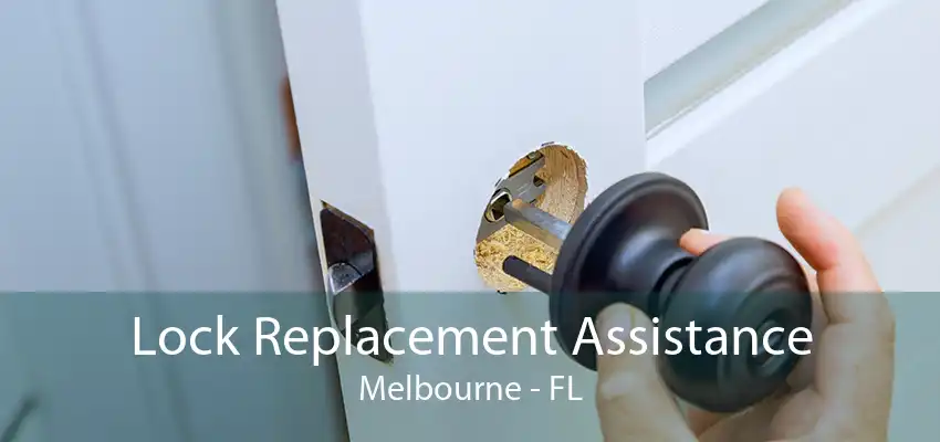 Lock Replacement Assistance Melbourne - FL