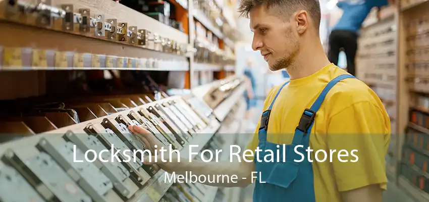 Locksmith For Retail Stores Melbourne - FL