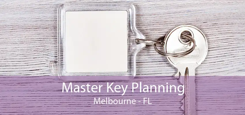 Master Key Planning Melbourne - FL