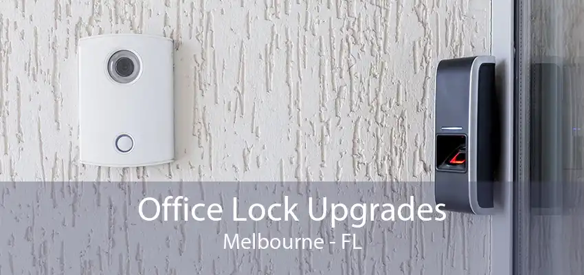 Office Lock Upgrades Melbourne - FL