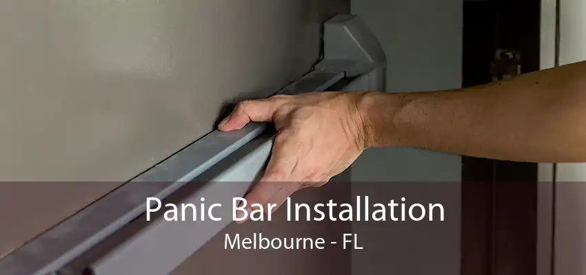 Panic Bar Installation Melbourne - FL