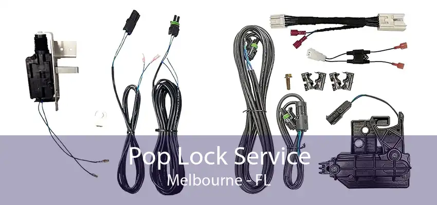 Pop Lock Service Melbourne - FL