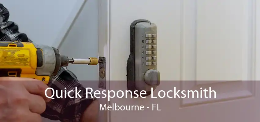 Quick Response Locksmith Melbourne - FL