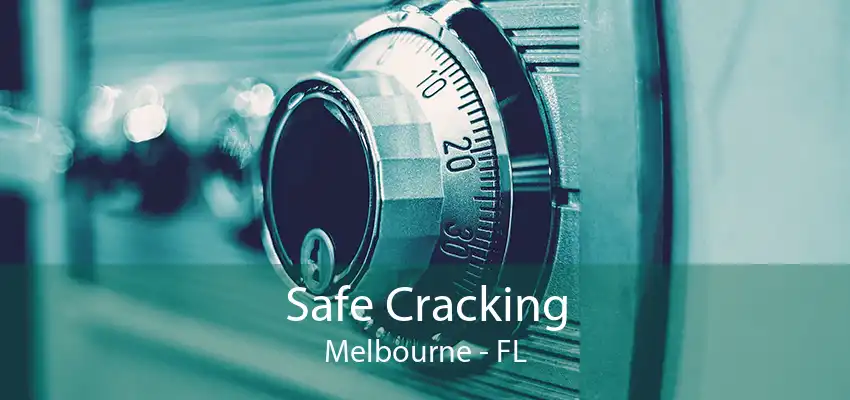 Safe Cracking Melbourne - FL