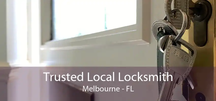 Trusted Local Locksmith Melbourne - FL