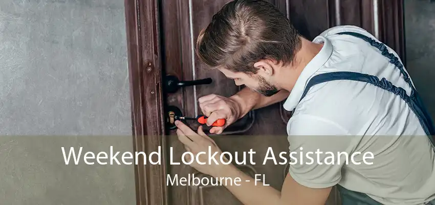 Weekend Lockout Assistance Melbourne - FL